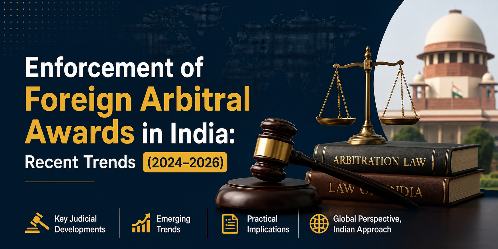 Enforcement of Foreign Arbitral Awards in India: Recent Trends (2024–2026)